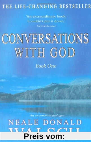 Conversations with God 1. An uncommon dialogue.: An Uncommon Dialogue: Bk. 1: An Uncommon Dialogue: Bk. 1 (Roman)